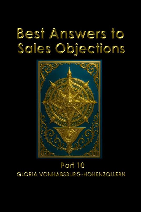 Best Answers to Sales Objections - Part 10