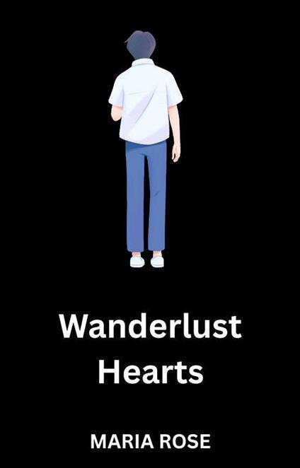 Wanderlust Hearts - Rose Maria - ebook