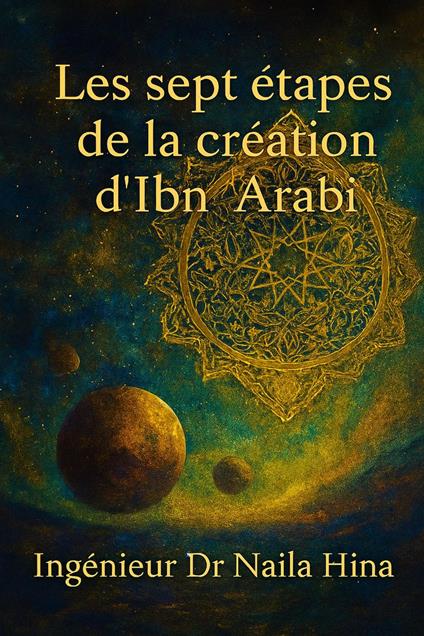 Les sept étapes de la création d'Ibn 'Arabi