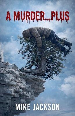 A Murder...Plus - Mike Jackson - cover