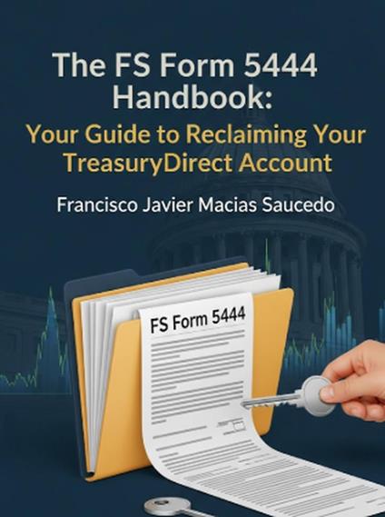 The FS Form 5444 Handbook: Your Guide to Reclaiming Your TreasuryDirect Account