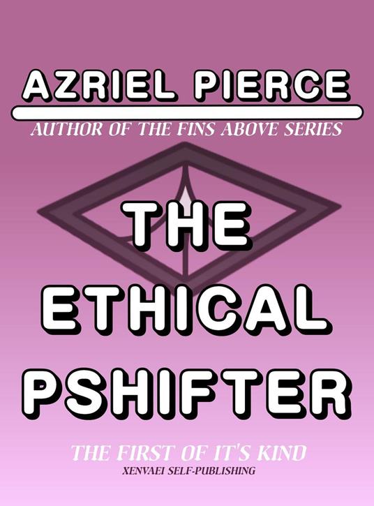 The Ethical Pshifter