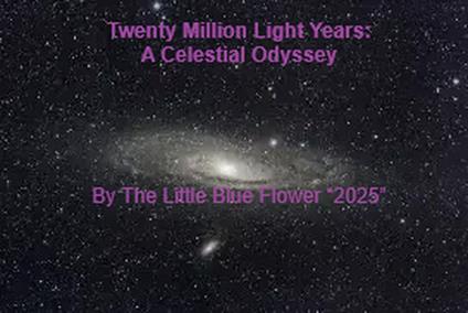 Twenty Million Light Years: A Celestial Odyssey