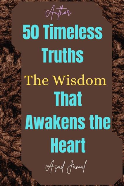 50 Timeless Truths The Wisdom That Awakens the Heart