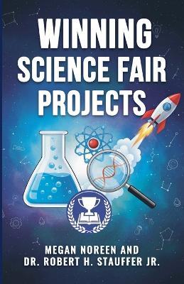 Winning Science Fair Projects - Megan Noreen,Robert H Stauffer - cover