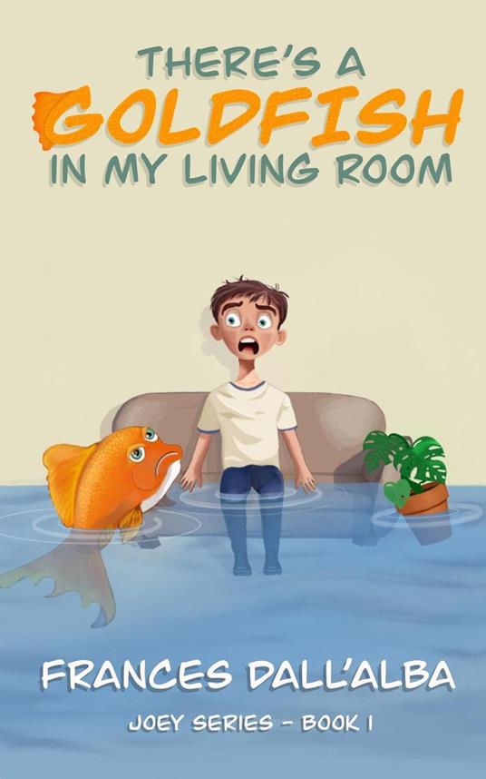 There's A Goldfish In My Living Room - Frances Dall'Alba - ebook