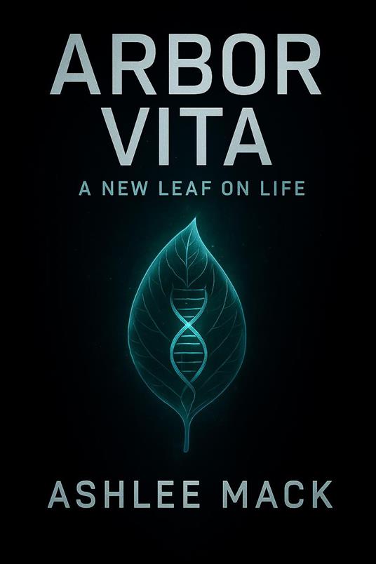 Arbor Vita: A New Leaf on Life