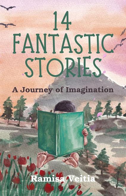 14 Fantastic Stories: A Journey of Imagination - Ramisa Veitia - ebook