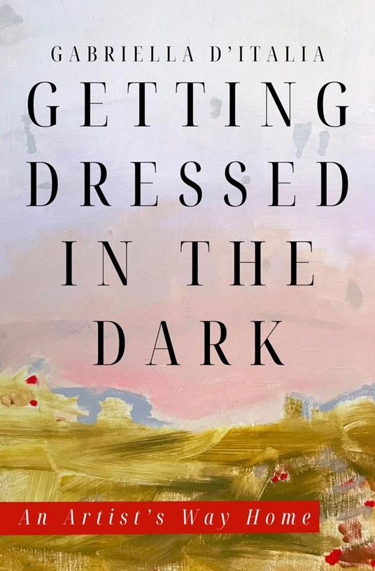 Getting Dressed in the Dark: An Artist's Way Home