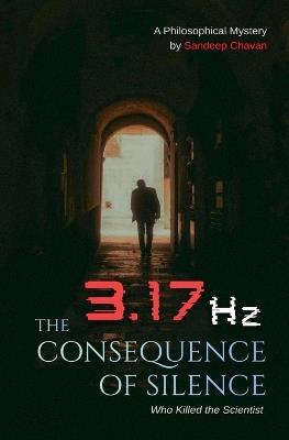 3.17 Hz: The Consequence of Silence - Sandeep Chavan - cover