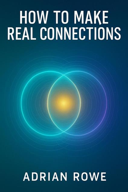 How To Make Real Connections