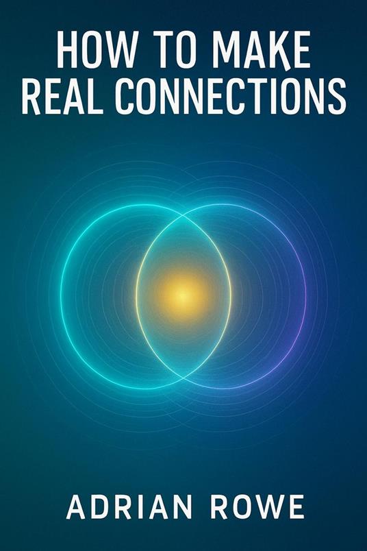 How To Make Real Connections