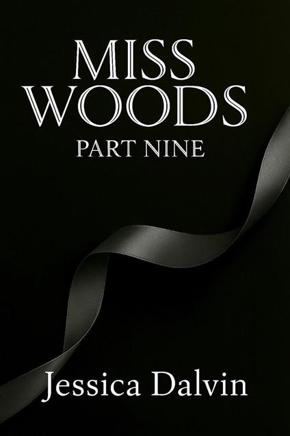 Miss Woods: Part Nine