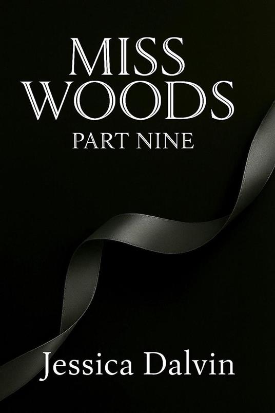 Miss Woods: Part Nine