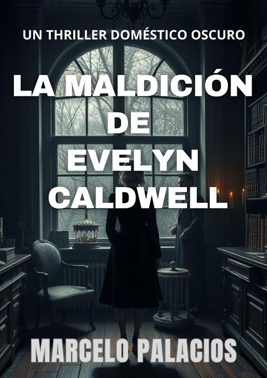 La Maldición de Evelyn Caldwell: un Thriller Doméstico Oscuro