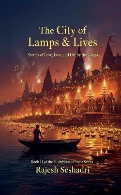 City of Lamps & Lives - Rajesh Seshadri - cover