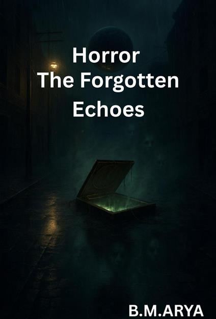The Forgotten Echoes - B.M.ARYA - ebook