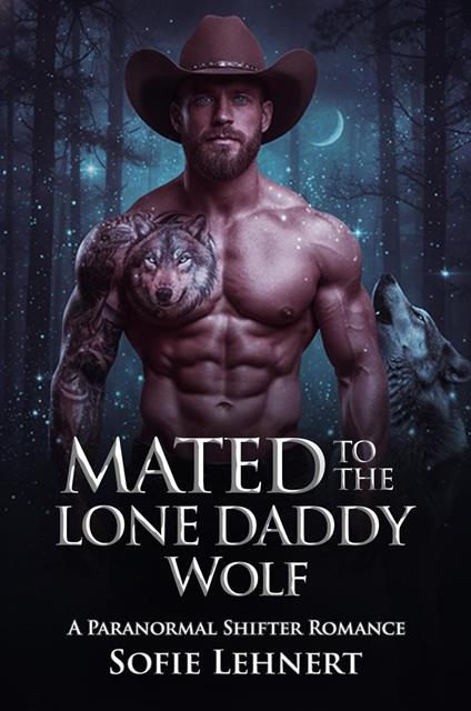 Mated To The Lone Daddy Wolf: A Paranormal Shifter Romance