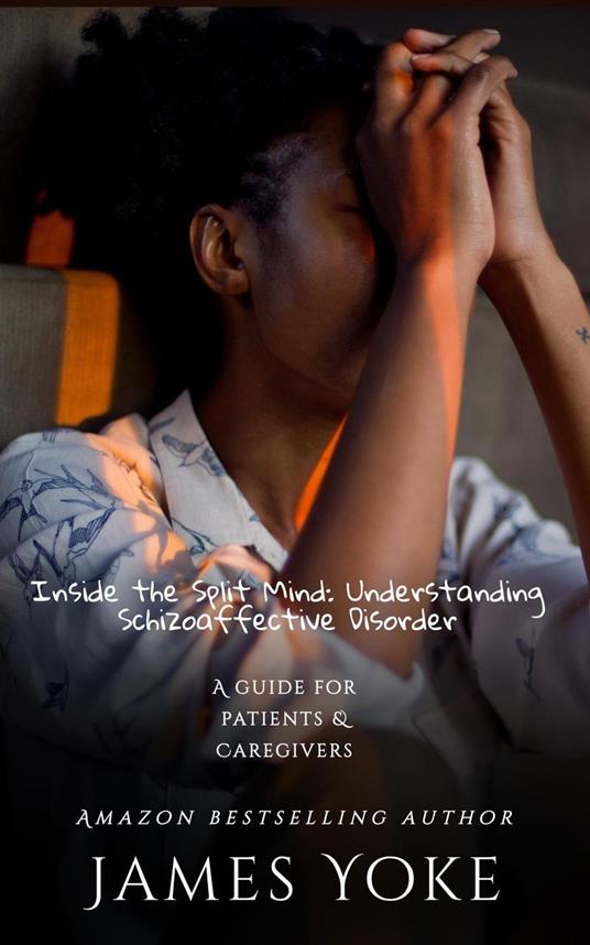 Inside the Split Mind: Understanding Schizoaffective Disorder