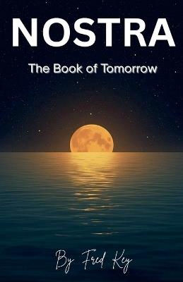 NOSTRA The Book of Tomorrow - Fred Key - cover