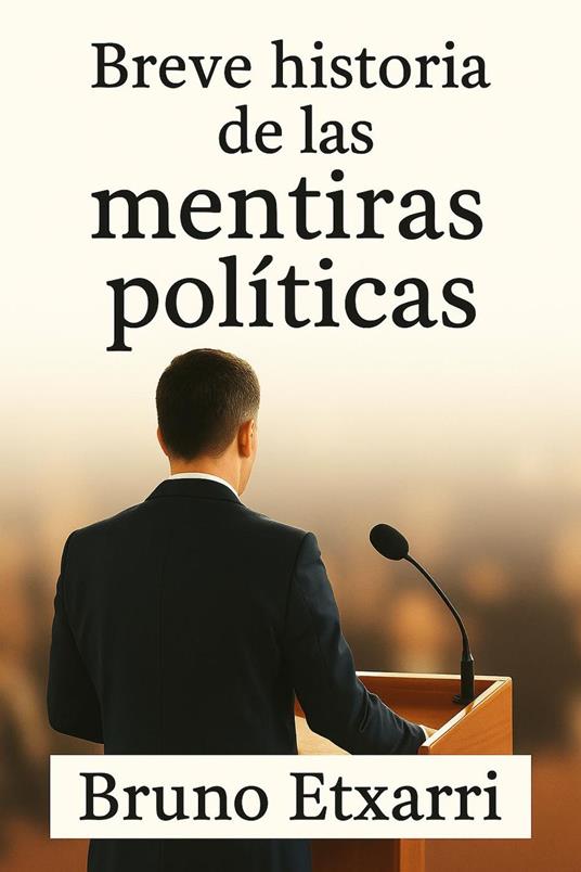 Breve historia de las mentiras políticas