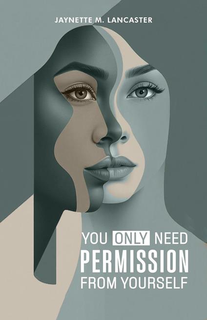 You Only Need Permission from Yourself.