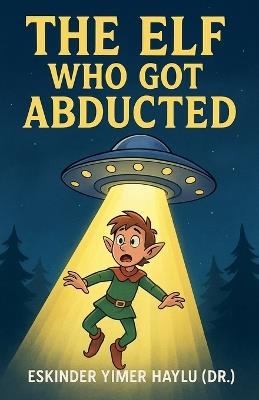The Elf Who Got Abducted - Eskinder Yimer Haylu - cover