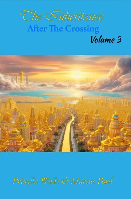 The Inheritance, After The Crossing Vol. 3