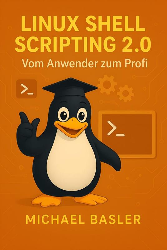 Linux Shell Scripting 2.0 - Vom Anwender zum Profi