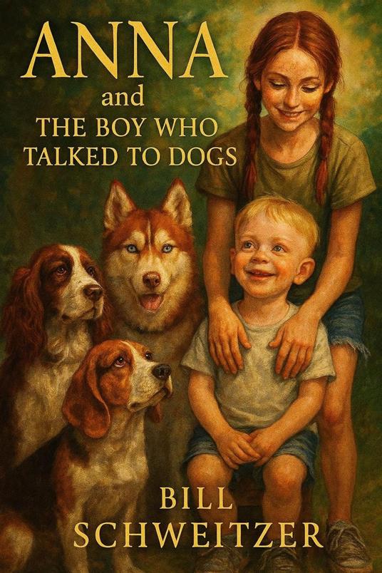 Anna and The Boy Who Talked to Dogs - Bill Schweitzer - ebook