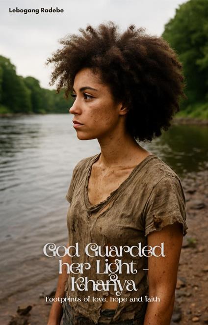 God Guarded her Light - Khanya - Lebogang Radebe - ebook