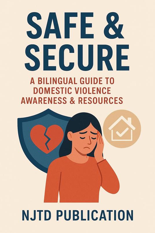 Safe & Secure A Bilingual Guide to Domestic Violence Awareness & Resources (English–Spanish Edition)
