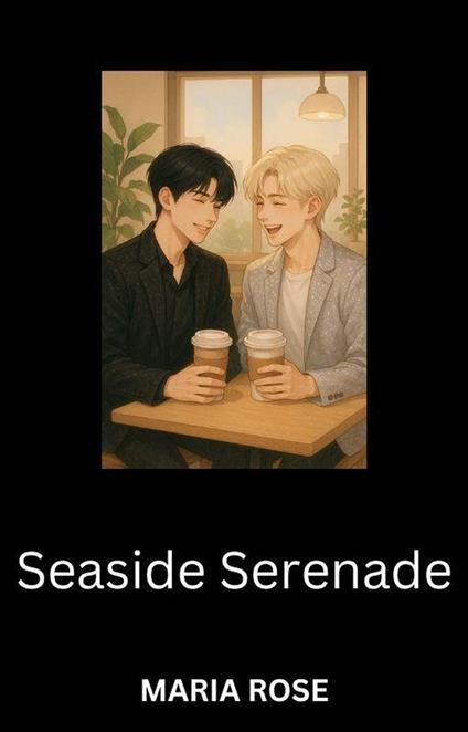 Seaside Serenade - Rose Maria - ebook