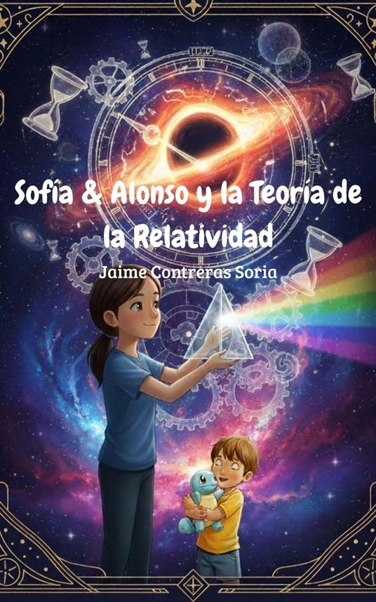 Sofía & Alonso y la Teoría de la Relatividad - Jaime Contreras Soria - ebook