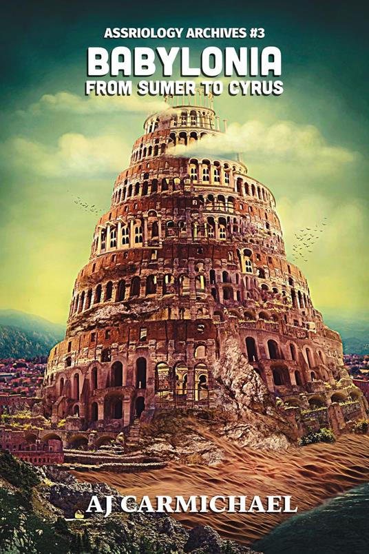 Babylonia, From Sumer to Cyrus