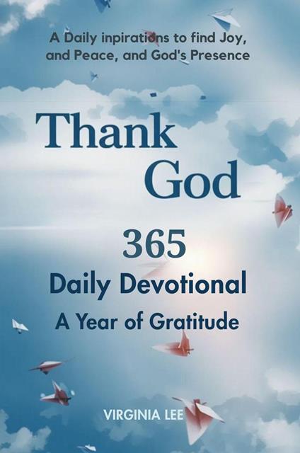 Thank God 365 Daily Devotional. A Year of Gratitude
