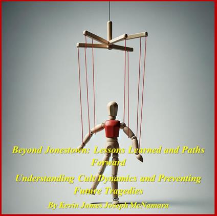 Beyond Jonestown: Lessons Learned and Paths Forward