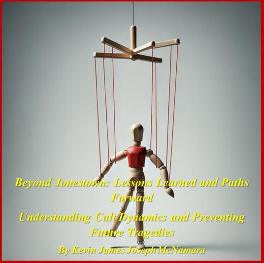 Beyond Jonestown: Lessons Learned and Paths Forward