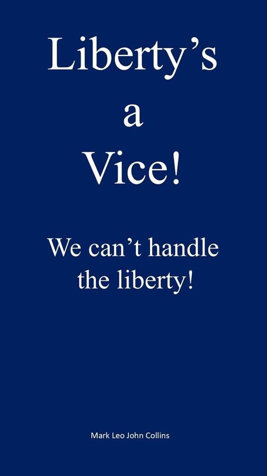 Liberty's a Vice