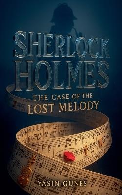 Sherlock Holmes - The Case of the Lost Melody - Yasin Güneş - cover