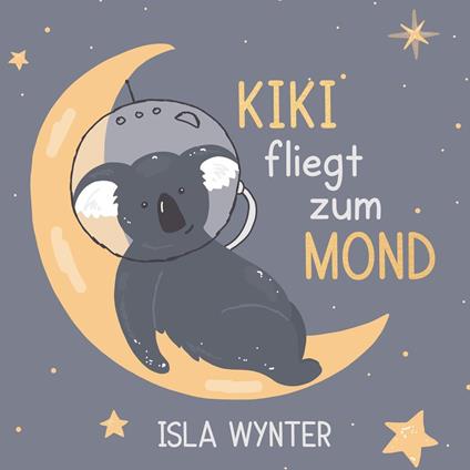 Kiki fliegt zum Mond - Isla Wynter - ebook