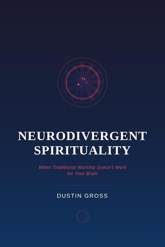 Neurodivergent Spirituality: When Traditional Worship Doesn’t Work for Your Brain
