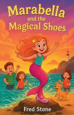 Marabella And The Magical Shoes - Fred Stone - cover