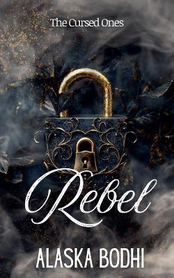 Rebel - Alaska Bodhi - cover