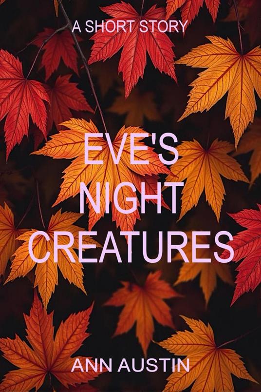 Eve’s Night Creatures