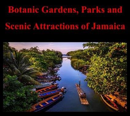 Botanic Gardens, Parks and Scenic Attractions of Jamaica