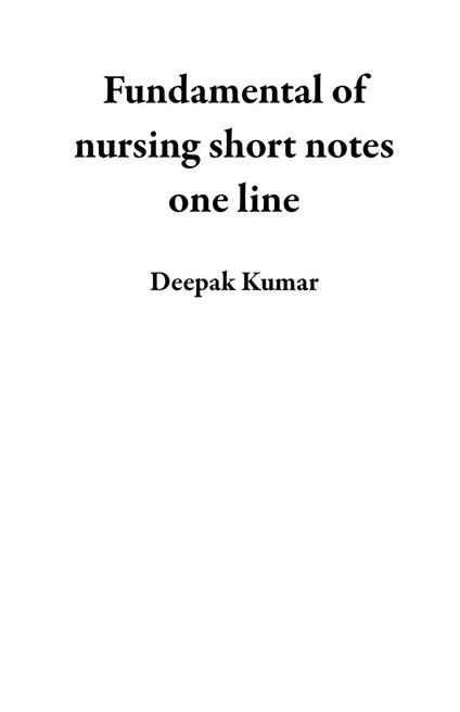 Fundamental of nursing short notes one line