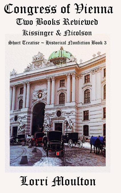 Congress of Vienna: Two Books Reviewed Kissinger & Nicolson