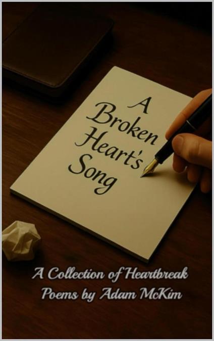 A Broken Heart's Song: A Collection of Heartbreak Poems