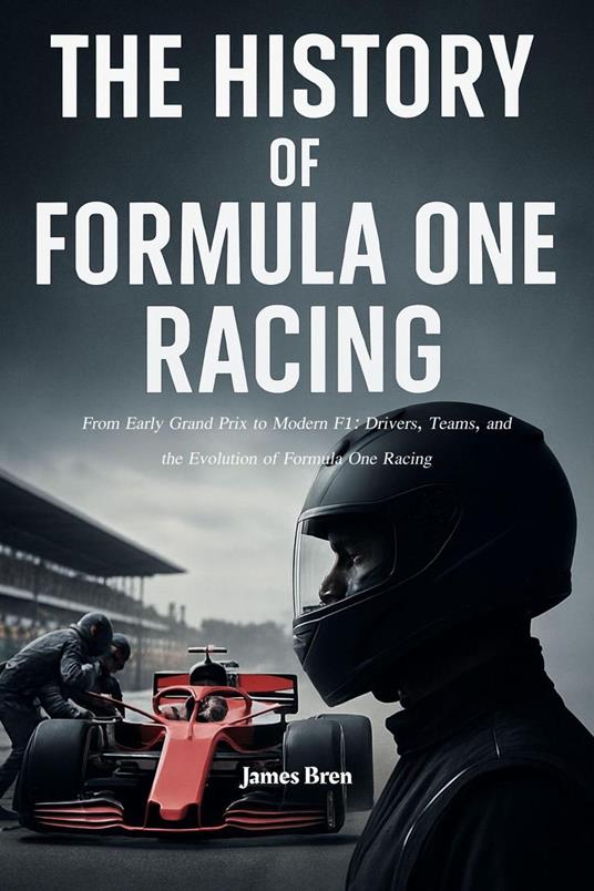The History of Formula One Racing